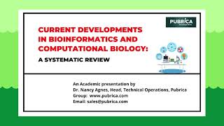 Current developments in bioinformatics and computational biology A systematic review – Pubrica