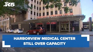 Harborview medical center still over capacity