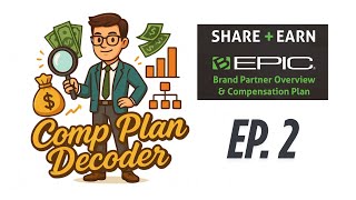 Comp Plan Decoder Ep.2 - Decoding The B-Epic Compensation Plan
