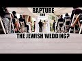 Rapture And The Jewish Wedding