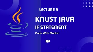 Java If Statements: Making Decisions in Code | KNUST Java Tutorial | Code with Mortoti