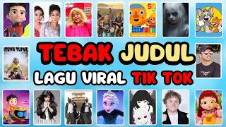 TEBAK JUDUL LAGU VIRAL TIK TOK, atuna tufuli,let it go,tili tili bom,hide and seek,ternyata abu abu