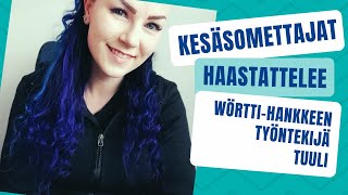 Kesäsomettajat Pihla ja Sebastian haastattelee: Tuuli Wörtti-hanke