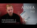 Aisha (ra) – Abdal Hakim Murad: Paradigms of Leadership