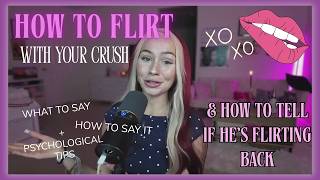 Mastering the ART of FLIRTING...(what to say, how to say it & psychological tips)
