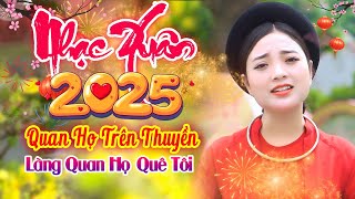 LK Hát Quan Họ Trên Thuyền Chào Xuân Mới Ất Tỵ 2025 Tại Bắc Ninh - LK Làng Quan Họ Quê Tôi