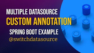 Multiple Data Sources using Custom Annotation in a Spring Boot Example