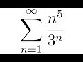 Ratio Test for Infinite Series Example with SUM(n^5/3^n)