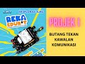 PROJEK 1 : REKA EDUKIT -  BUTANG TEKAN KAWALAN KOMUNIKASI