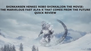 Shinkalion the Movie: The Marvelous Fast ALFA-X That Comes From the Future | Quick Review