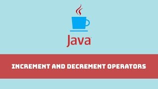 Java Programming Tutorial - Increment and Decrement Operators