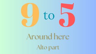 Around Here - 9 to 5 - Alto Part