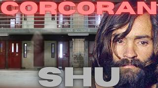 CALIFORNIA'S WORST PRISONS: CORCORAN | CHARLES MANSON PRISON HOBBY | CORCORAN SHU | Episode 324