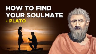 How To Find Your Soulmate - Plato (Platonic Idealism)