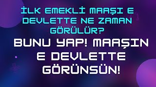 İlk Emekli Maaşı E-devlette Ne Zaman Görülür \u0026 Bunu Yap Hızlandır