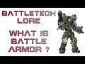 Battletech Lore - What is Battle Armor?