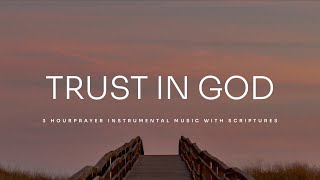 Trust In God: 3 Hour Christian Piano With Scriptures | Prayer & Meditation Music