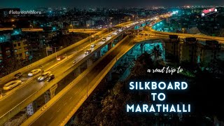 Bangalore Silkboard to Marathalli || Bangalore Travel || Let's Roam B'lore