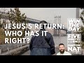 Jesus's Return: Who Has It Right? - Nat Crawford