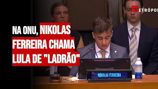 Na ONU, Nikolas Ferreira chama Lula de "ladrão" e diz que membros do STF traíram brasileiros