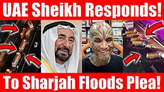 UAE Sheikh Responds To Sharjah Floods Plea! Thank You Dr. Sheikh Sultan Of Sharj