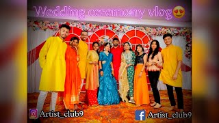 Wedding ceremony vlog | friendforever | Artist club9