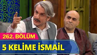 5 Kelime İsmail - Güldür Güldür Show 262.Bölüm