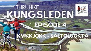 Kungsleden thruhike - Episode 4: Kvikkjokk - Saltoluokta