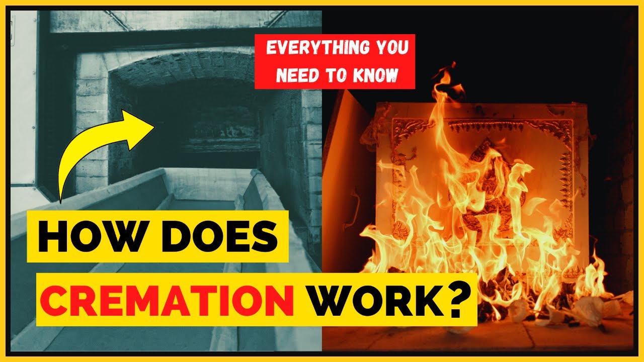 The CREMATION PROCESS: How It Works? What Happens To A Body During ...