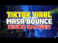 NEW TIKTOK VIRAL MASA BOUNCE REMIX - NONSTOP MASA BOUNCE BANGER 2024 - NEW TIKTOK DISCO REMIX