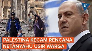 Palestina Kecam Rencana Netanyahu Usir Warga Keluar dari Gaza