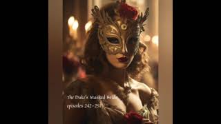 The Duke's Masked Bride episodes 242-251