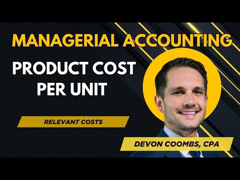 Product Cost per Unit - Determine Relevant Costs - CSUN Gateway Managerial Accounting - Problem 13 Product Cost per Unit - Determine Relevant Costs - CSUN Gateway Managerial Accounting - Problem 13