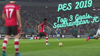 PES 2019|| Top-3 Goals in Southampton FC.