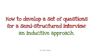 Developing Semi-Structured Interview Questions: An inductive approach.