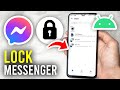 How To Lock Messenger On Android - Full Guide