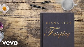 Kiana Ledé - Fairplay (Lyric Video)