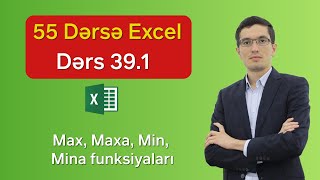 55 dərsə Excel: Dərs 39.1 - Max, Maxa, Min, Mina funksiyaları