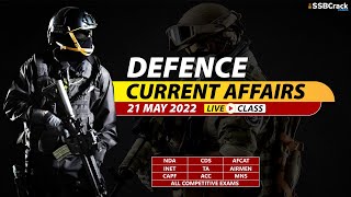 21 May 2022 Defence Updates | Defence Current Affairs For NDA CDS AFCAT SSB Interview