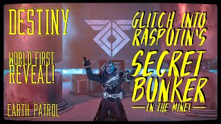 DESTINY Glitches: *NEW* Glitch into RASPUTIN'S SECRET BUNKER in THE MINE!