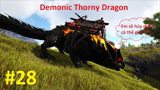 ARK: Survival Online #28 - Cuối Cùng Mình Với Bảo Đã Có "Demonic Thorny Dragon" Kẻ Hủy Diệt Thế Giới