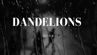 Ruth B. - Dandelions (Lyrics)