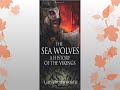 The Sea Wolves: A History of the Vikings