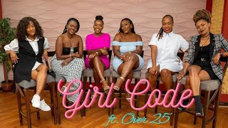 Girl code 📝🔐 ft Over 25 | Episode 45