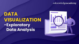 Data Visualisation - Exploratory Data Analysis for Machine Learning | The Knowledge Academy