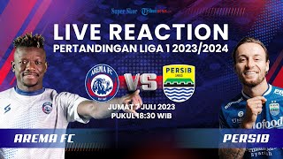 🔴LIVE REACTION: AREMA FC [3] vs PERSIB BANDUNG [3], Berburu 3 Poin Perdana di Liga 1 2023/2024