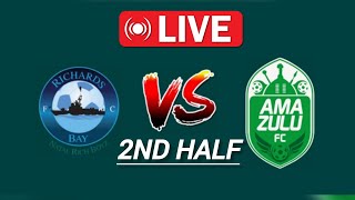 AmaZulu vs Richards Bay South Africa Premier Soccer League Live football match today 2024 2nd Half