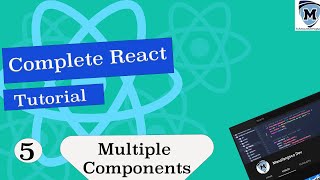 Complete React Tutorial #5 Multiple Components