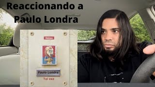 PAULO LONDRA - Tal Vez (Reaccion de Artista)