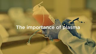 The importance of plasma | Grifols